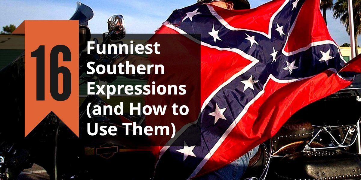 The 16 Funniest Southern Expressions (and How to Use Them)