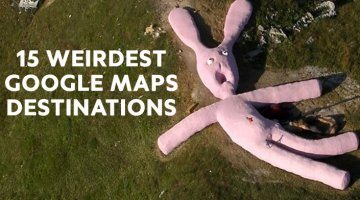 15 Weirdest Google Maps Destinations