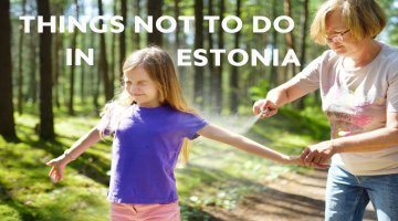 10 Things NOT to Do in Estonia