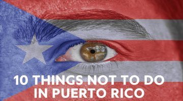 10 Things Not to Do in Puerto Rico