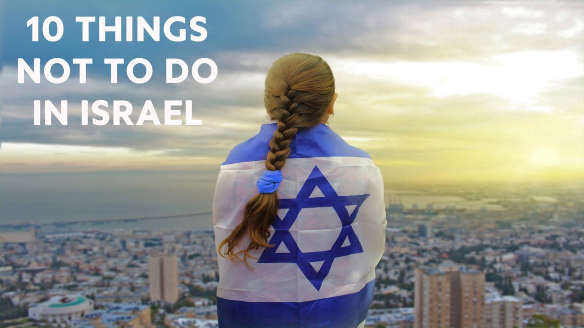 10 Things NOT to Do in Israel
